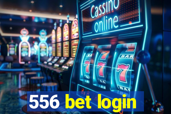 556 bet login